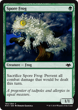 Spore Frog
 Sacrifice Spore Frog: Prevent all combat damage that would be dealt this turn.